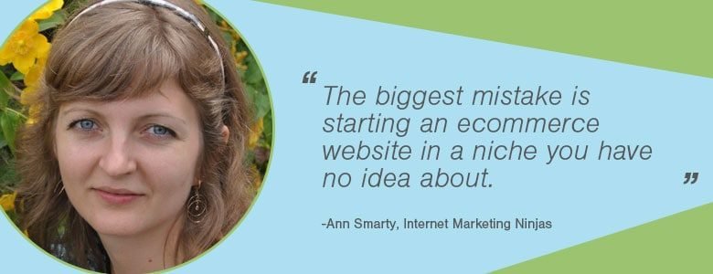 ab97884b d56e 453a 91e4 0be2fe9331e1 Ann Smarty Ecommerce The biggest mistake is starting an ecommerce website in a niche you have no idea about.