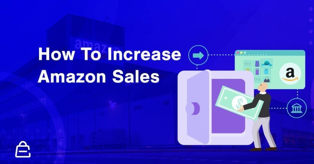 Amazon Selling Tips How To Increase Amazon Sales