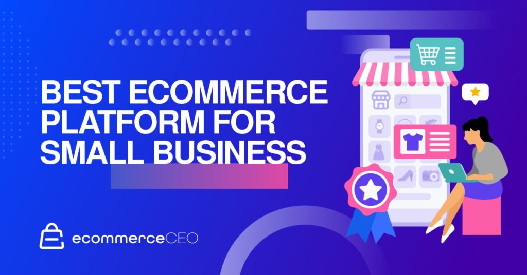 Best Ecommerce Platform For Small Business 1024x536 1 best ecommerce platform for small business