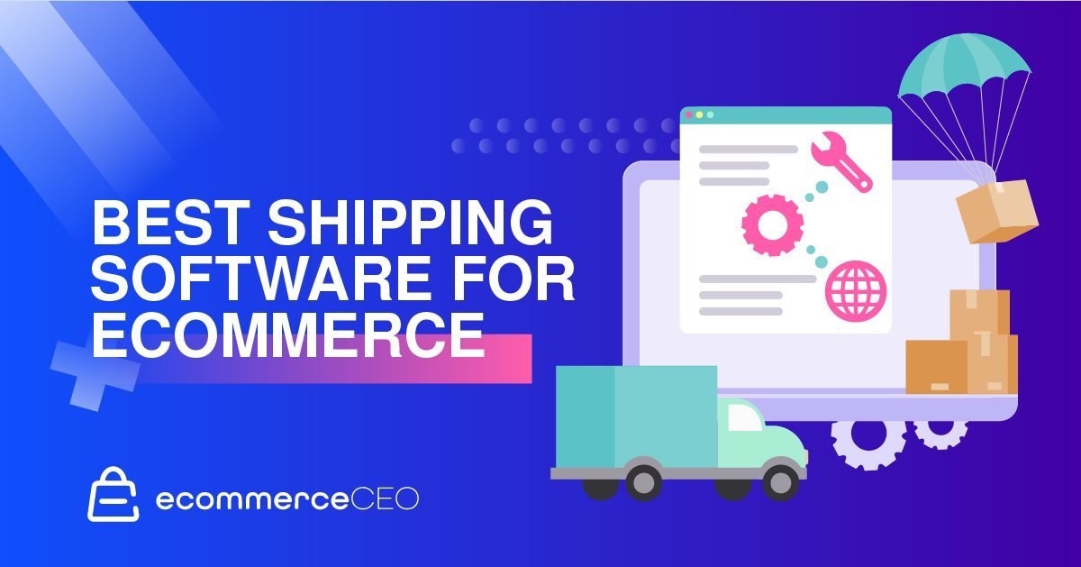 Best Shipping Software For Ecommerce Best Shipping Software for Ecommerce