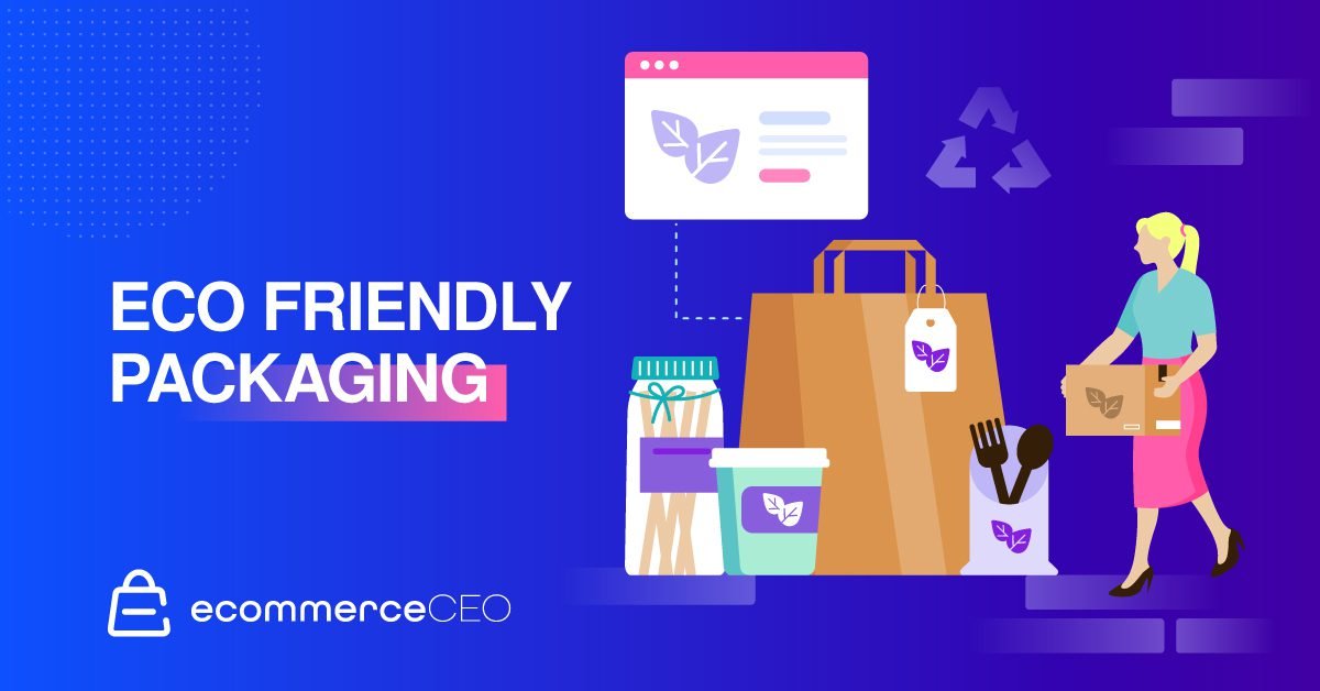 Eco Friendly Packaging Eco-Friendly Packaging
