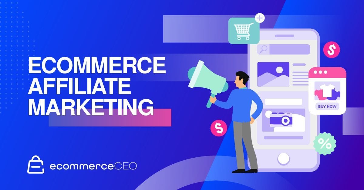 Ecommerce Affiliate Marketing 1 Ecommerce Affiliate Marketing