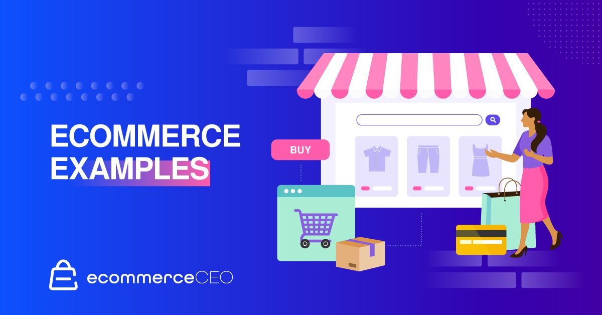 Ecommerce Ecommerce Business Examples