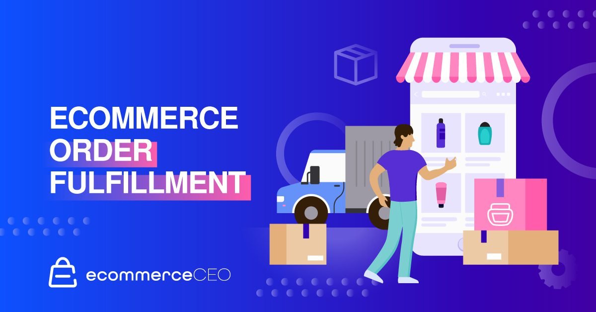 Ecommerce Order Fulfillment Featured Image Ecommerce Order Fulfillment