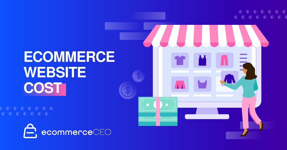 Ecommerce Website Cost Ecommerce Website Cost