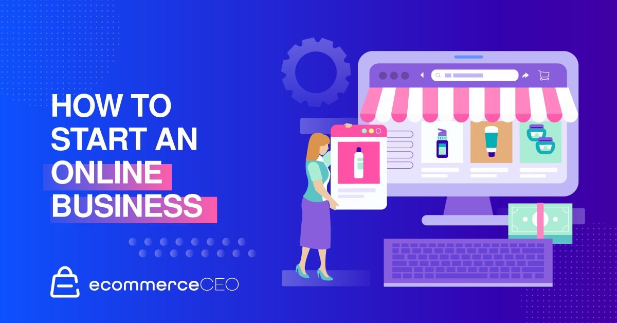 EcommerceCEO How to Start an Online Business How to Start an Online Business