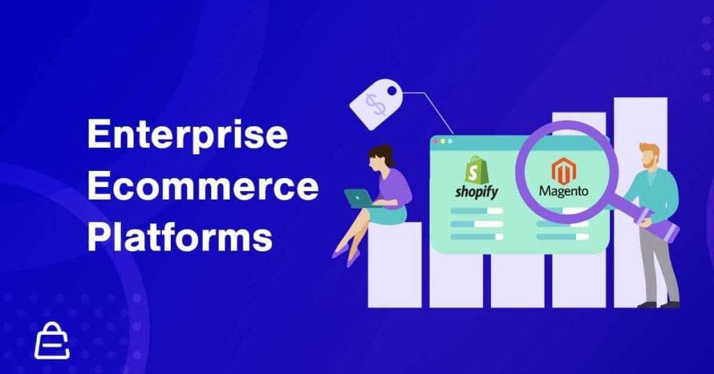 Enterprise Ecommerce Platforms Best Enterprise Ecommerce Platforms