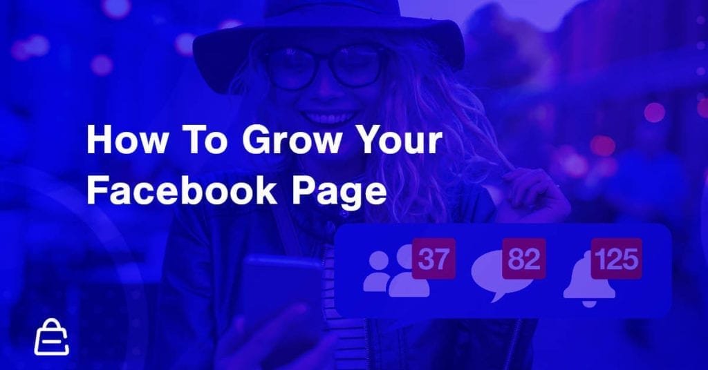 Grow Facebook Page How To Grow Your Facebook Page