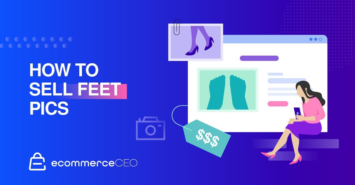 How to Sell Feet Pics How to Sell Feet Pics