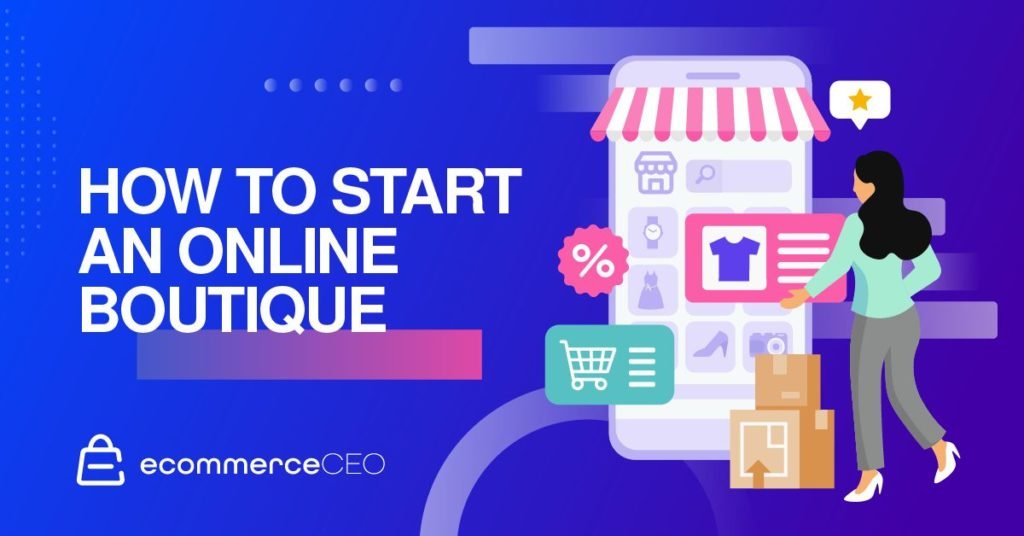 How To Start an Online Boutique How To Start an Online Boutique
