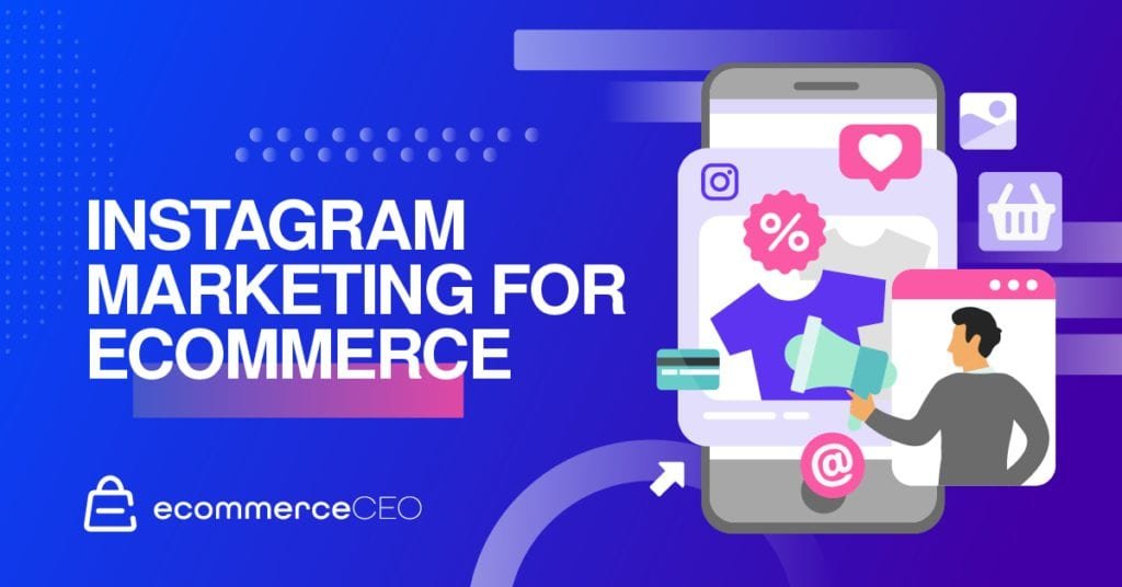 Instagram Marketing For Ecommerce 1024x536 1 Instagram Marketing For Ecommerce