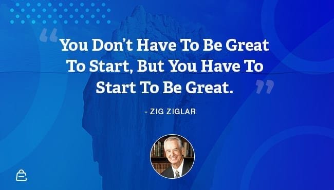 Quote 6 Zig Ziglar Start Quote 6 Zig Ziglar Start