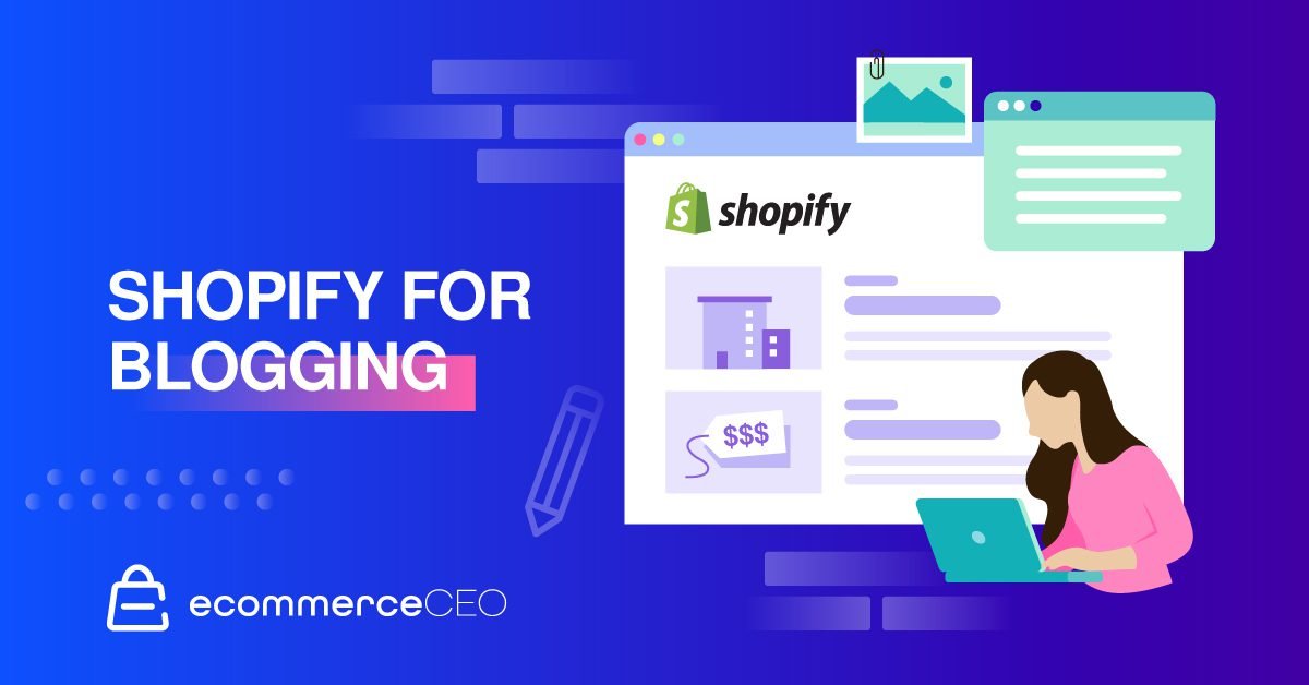 Shopify for Blogging Shopify for Blogging