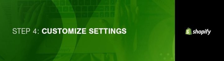 Tutoriel Shopify Étape 4 Personnaliser les paramètres Tutoriel Shopify Étape 4 Personnaliser les paramètres