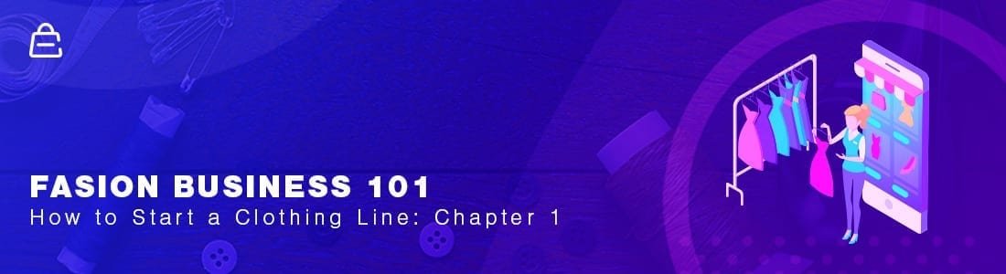 Start A Clothing Brand Online Chapter 1 Start A Clothing Brand Online Chapter 1
