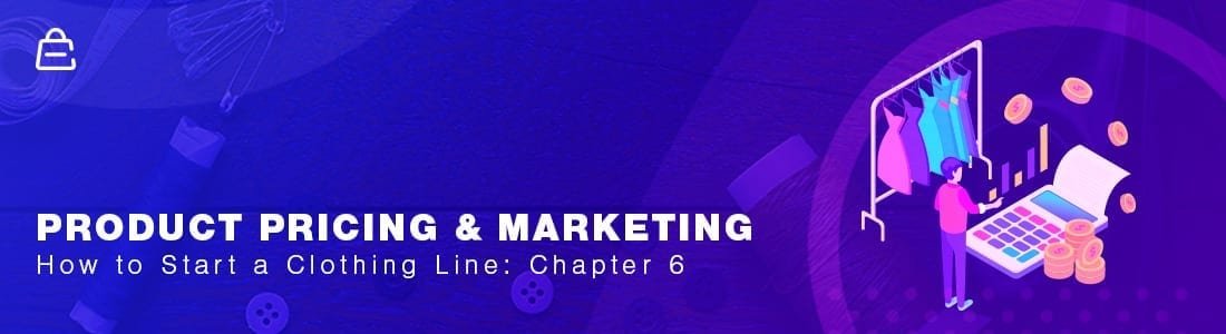 Start A Clothing Brand Online Chapter 6 Start A Clothing Brand Online Chapter 6