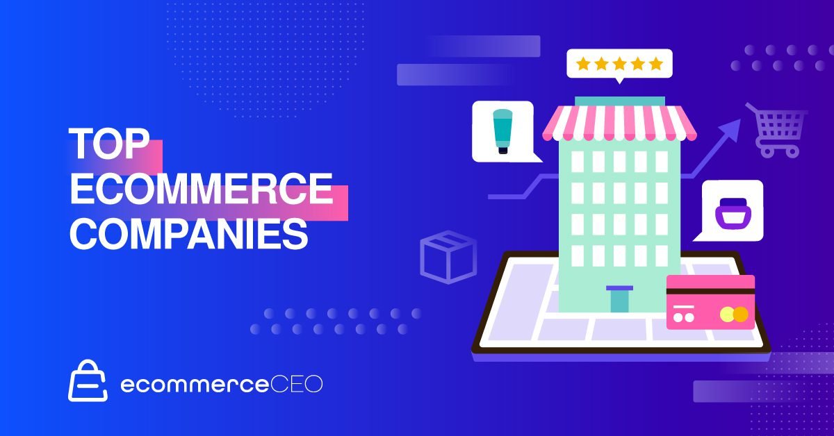 Top ecommerce companies top ecommerce companies