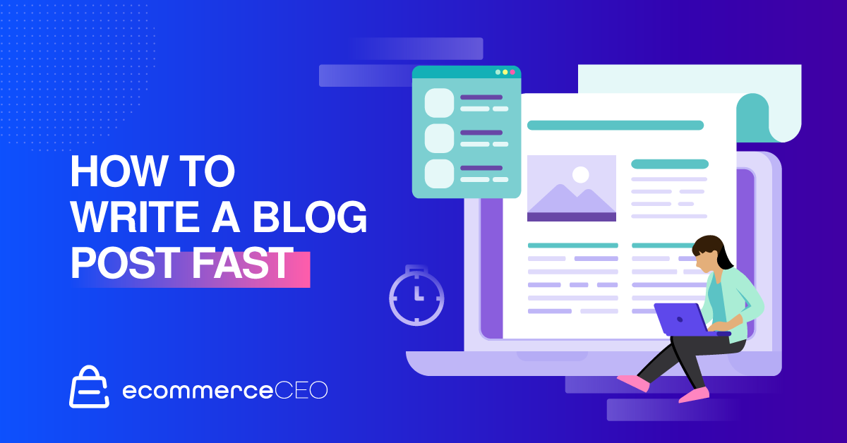 How to write a blog fast how to write a blog post fast